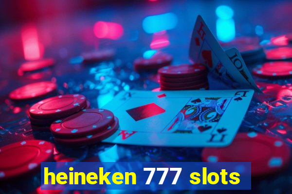 heineken 777 slots